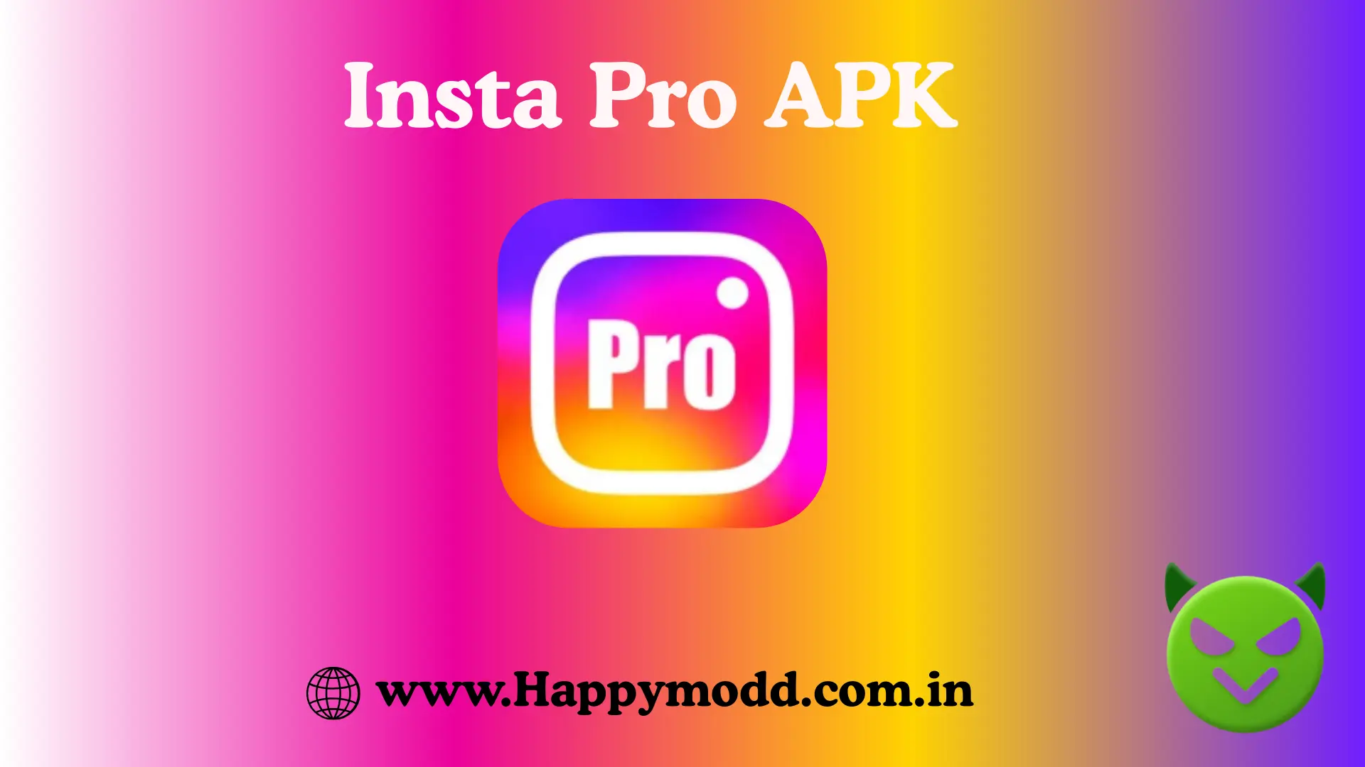 Insta Pro APK https://happymodd.com.in/