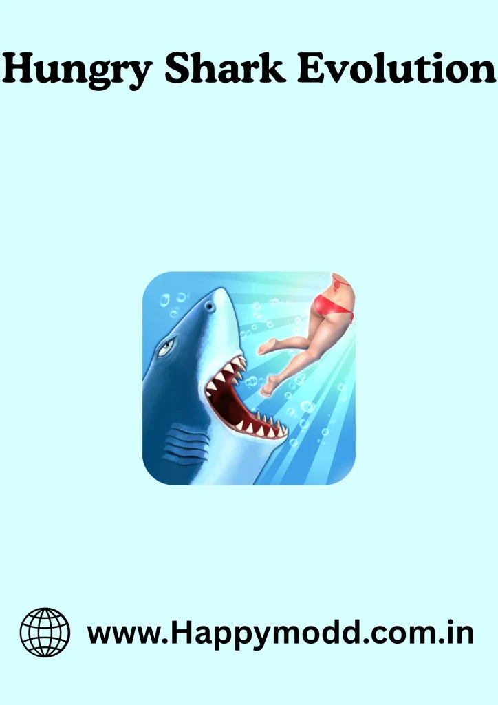 Hungry Shark Evolution https://happymodd.com.in/